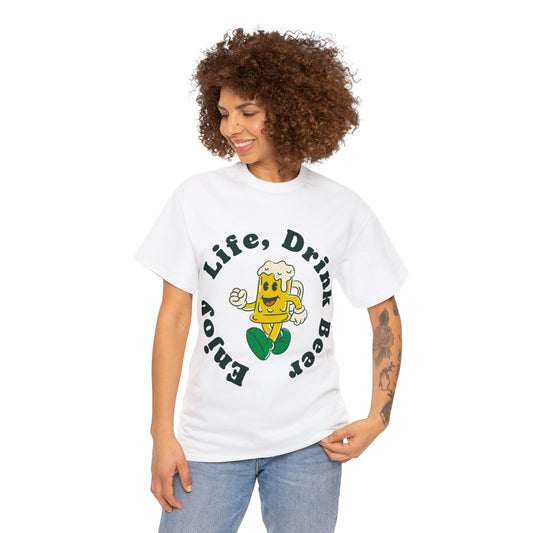 Enjoy Life, Drink Beer Heavy Cotton Tee